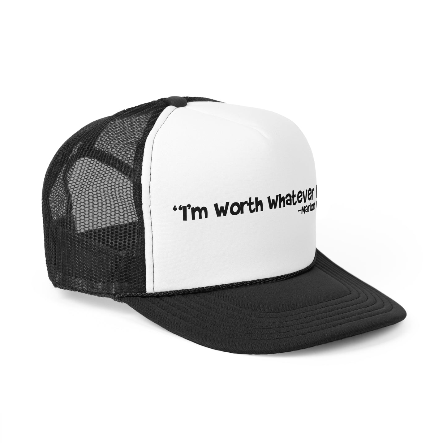 Trucker Caps - I'm Worth Whatever I Say"