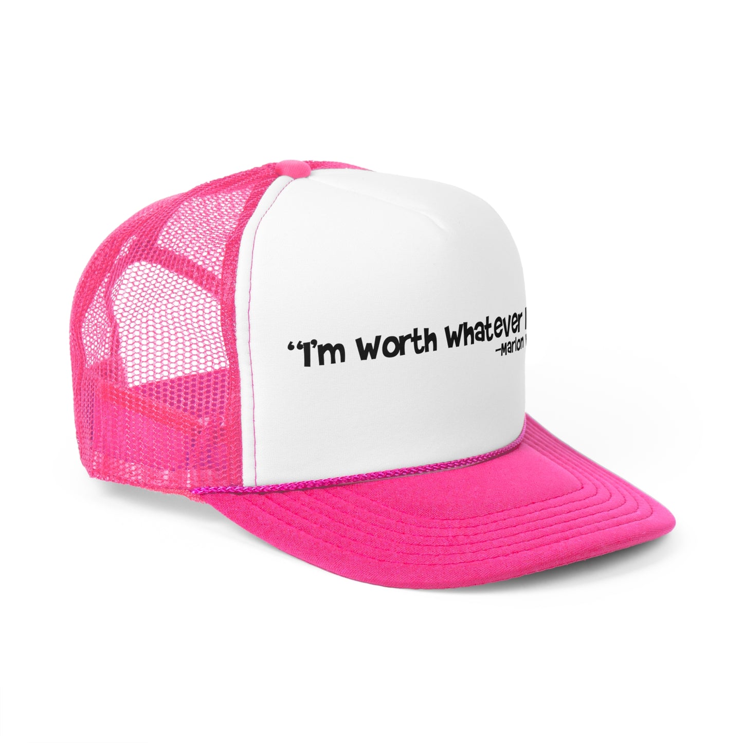 Trucker Caps - I'm Worth Whatever I Say"