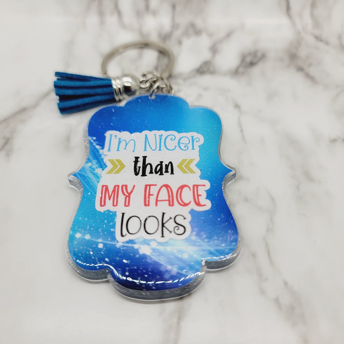 I'm Nicer Than My Face Looks... - Acrylic Keychain - 3 Inch Keychain