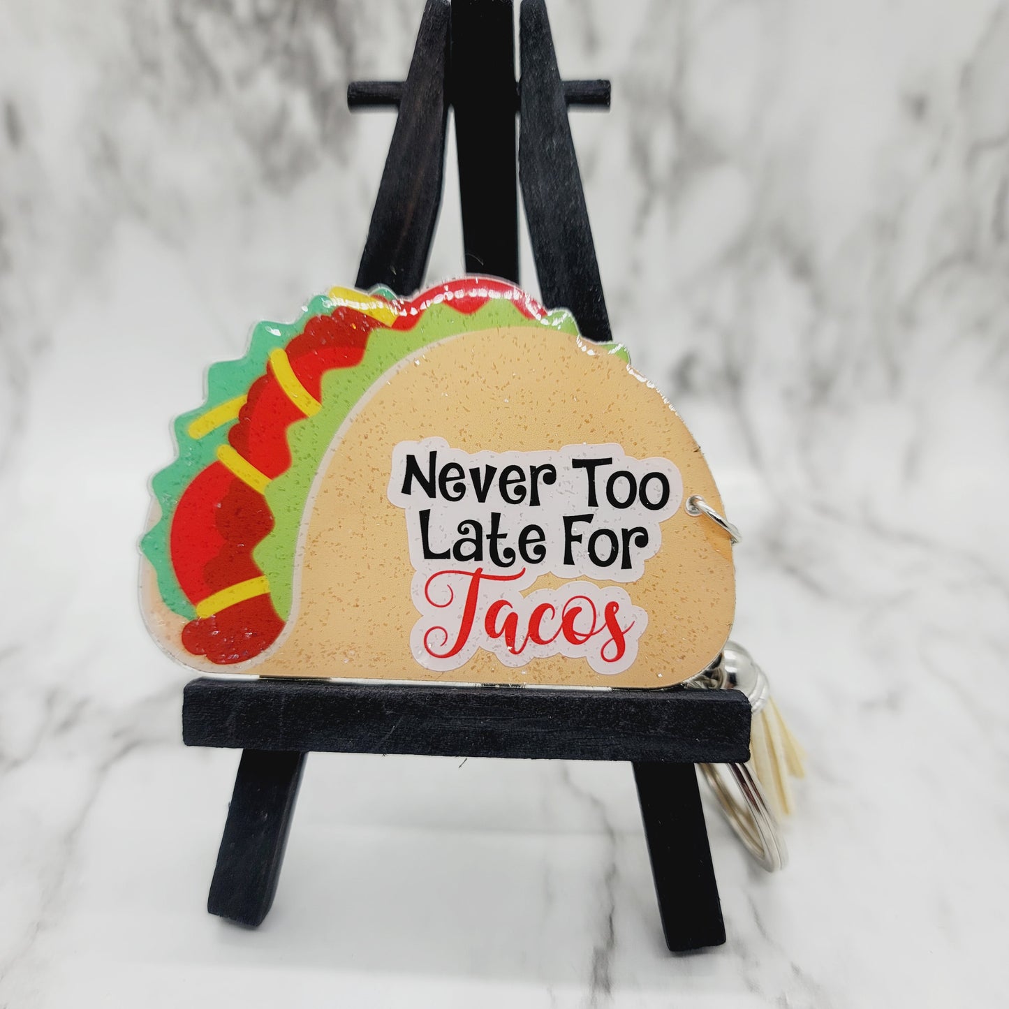 Never Too Late for Tacos - Acrylic Keychain - 3 Inch Keychain