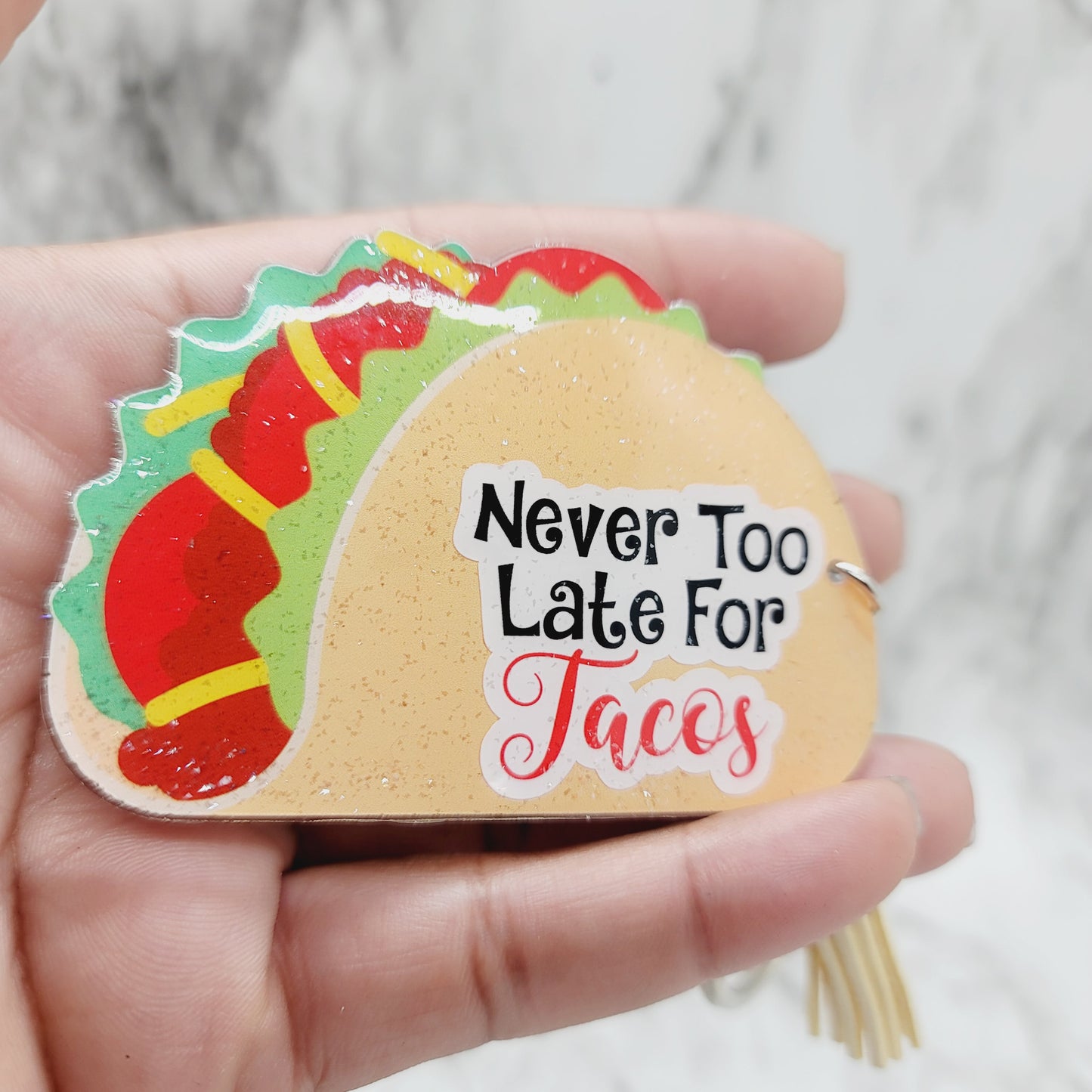 Never Too Late for Tacos - Acrylic Keychain - 3 Inch Keychain