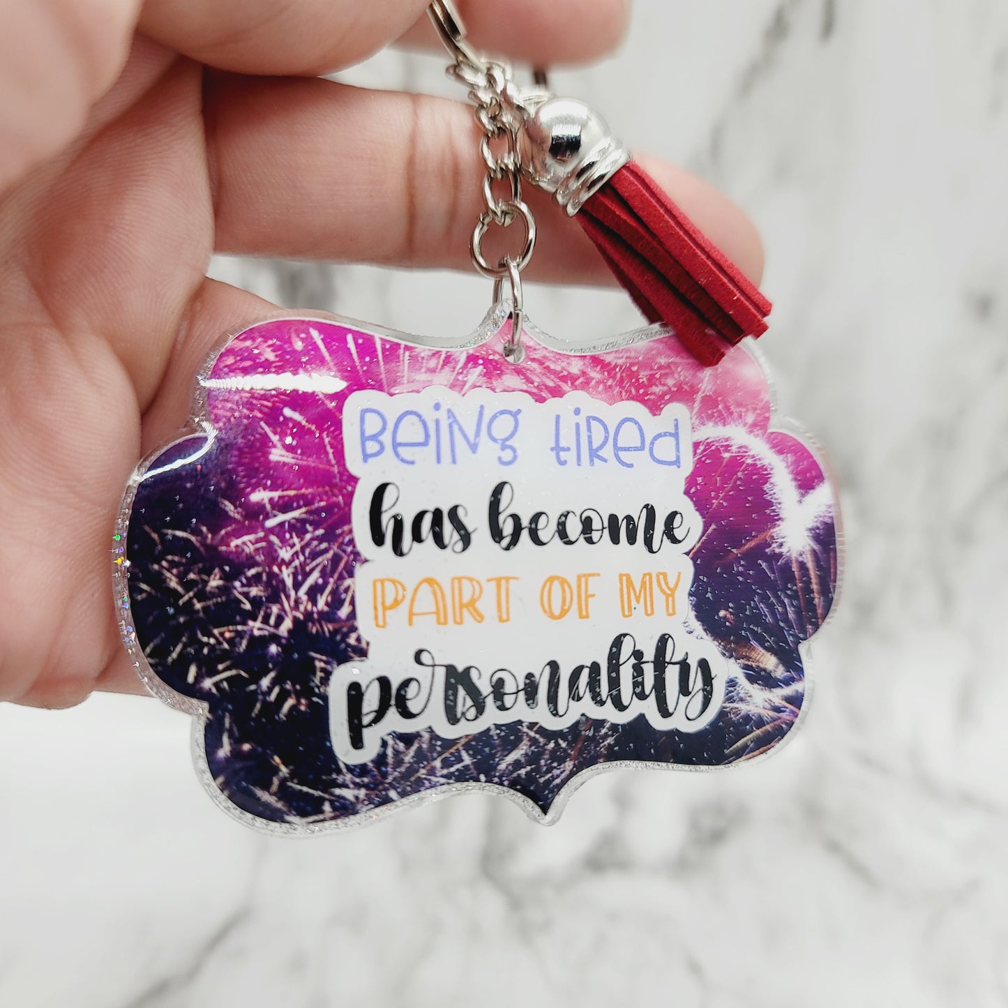 Being Tired Has Become A Part of My Personality - Acrylic Keychain - 3 Inch Keychain