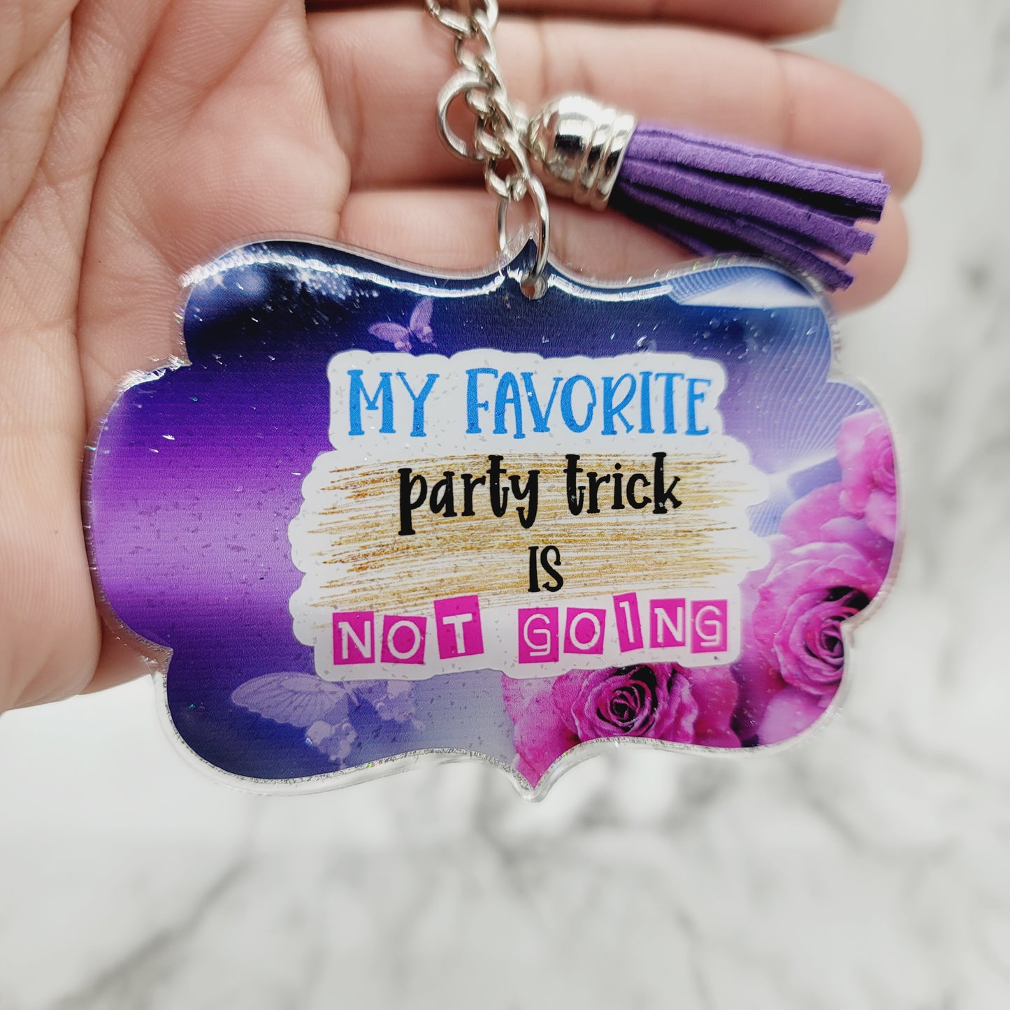 My Favorite Party Trick Is Not Going - Acrylic Keychain - 3 Inch Keychain