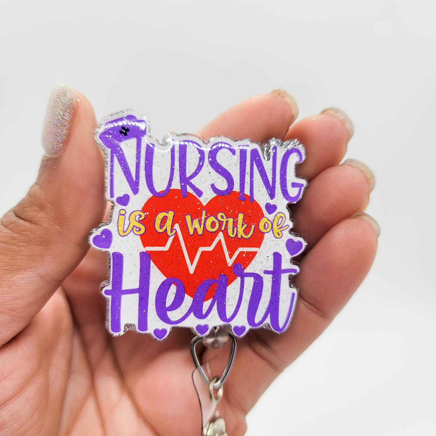 Nursing is a Work of Heart - Acrylic Badge Reel - 2 inch Retractable Badge Reel - Interchangeable