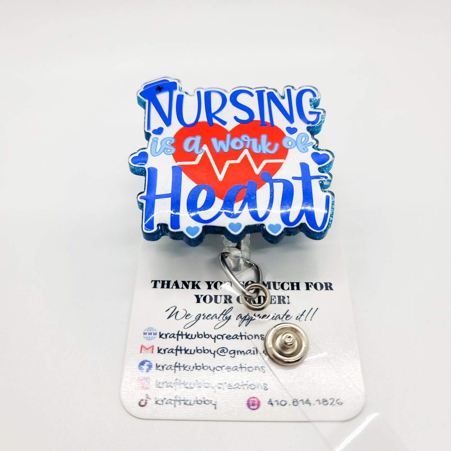 Nursing is a Work of Heart - Acrylic Badge Reel - 2 inch Retractable Badge Reel - Interchangeable