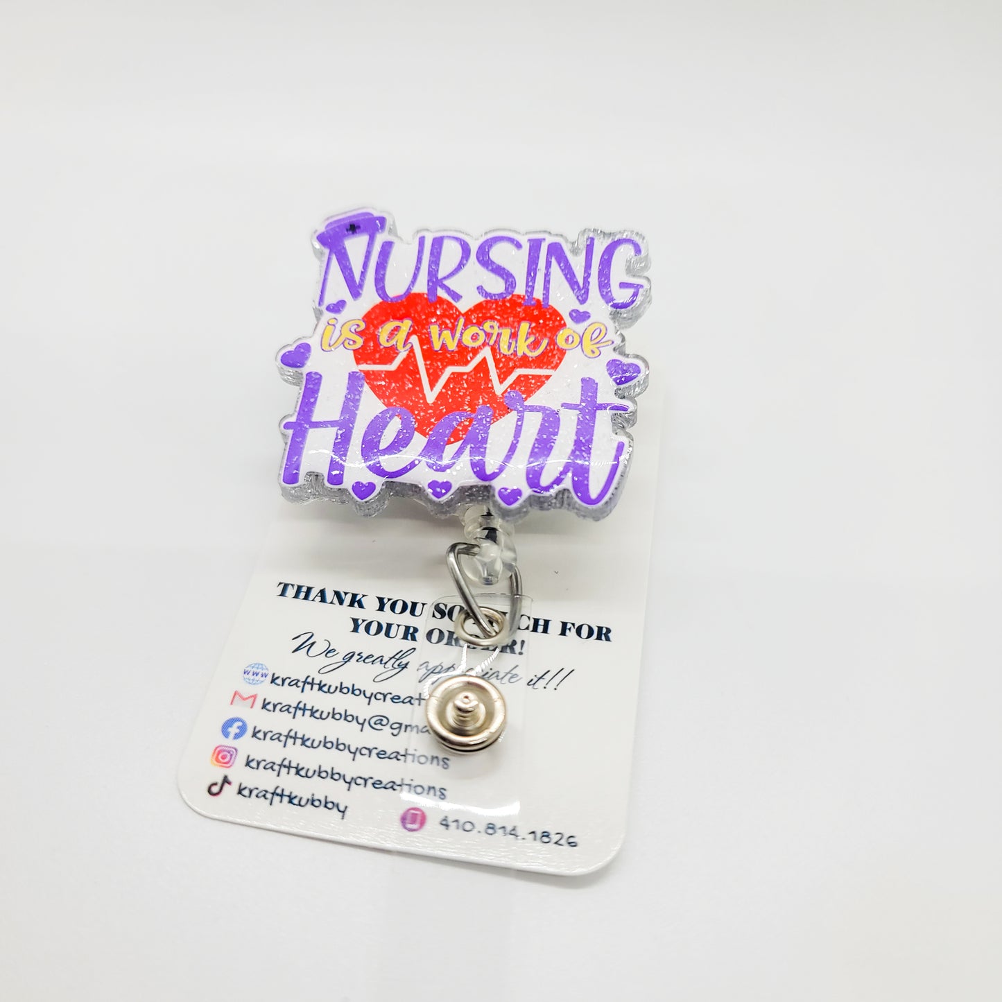 Nursing is a Work of Heart - Acrylic Badge Reel - 2 inch Retractable Badge Reel - Interchangeable