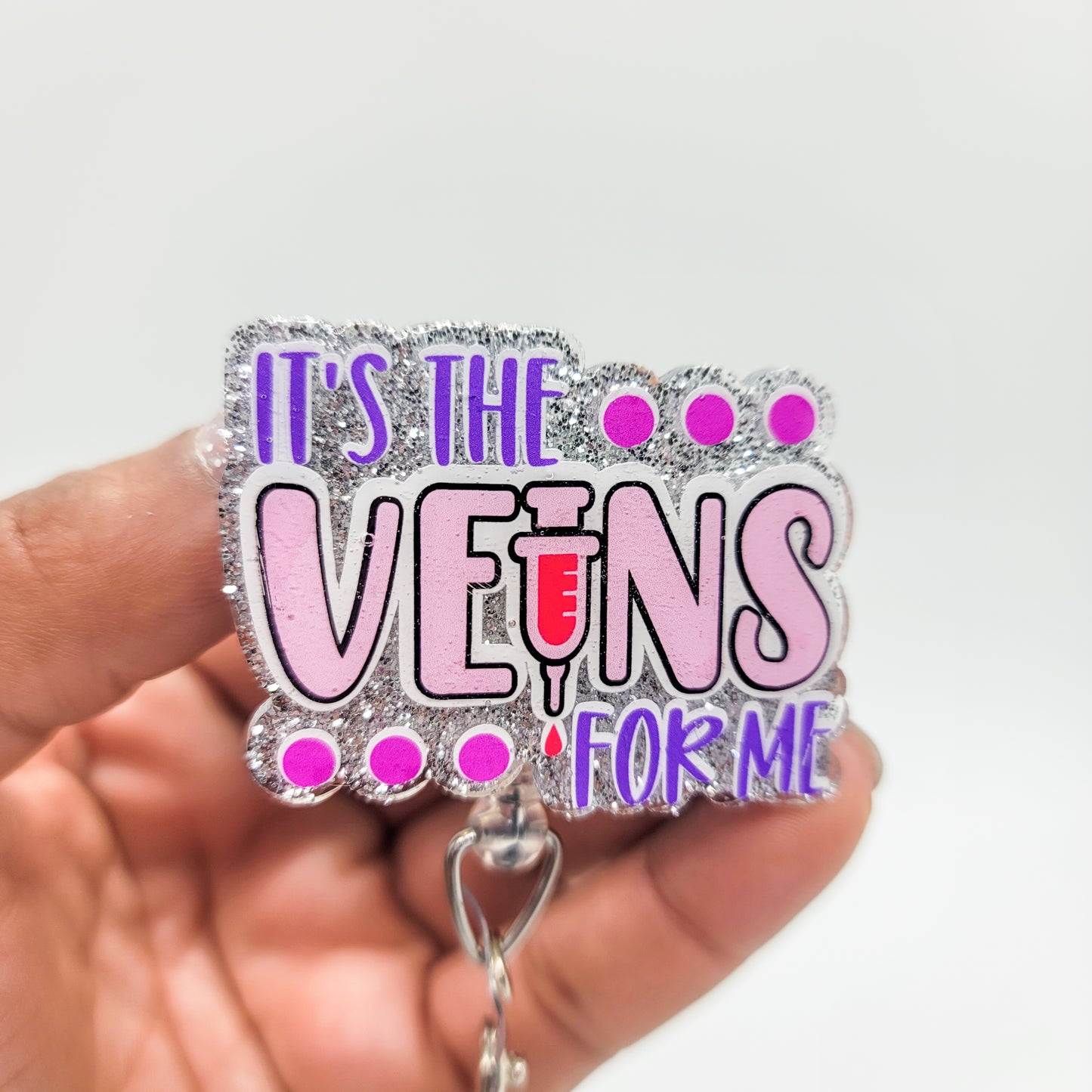 It's the Veins for Me - Acrylic Badge Reel - 2 inch Retractable Badge Reel - Interchangeable