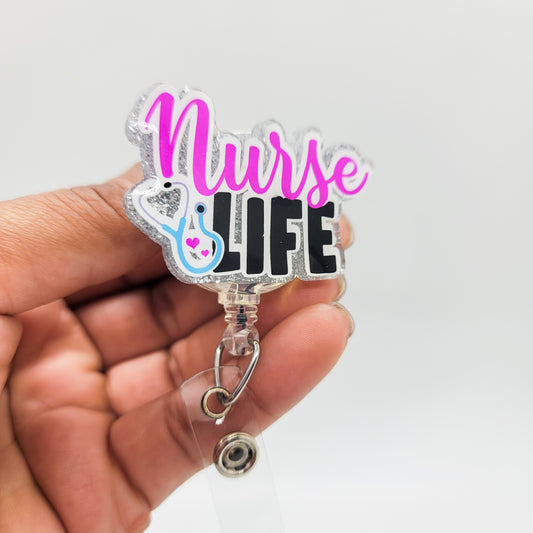 Nurse Life - Acrylic Badge Reel - 2 inch Retractable Badge Reel - Interchangeable