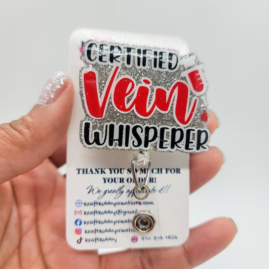 Certified Vein Whisperer - Acrylic Badge Reel - 2 inch Retractable Badge Reel - Interchangeable