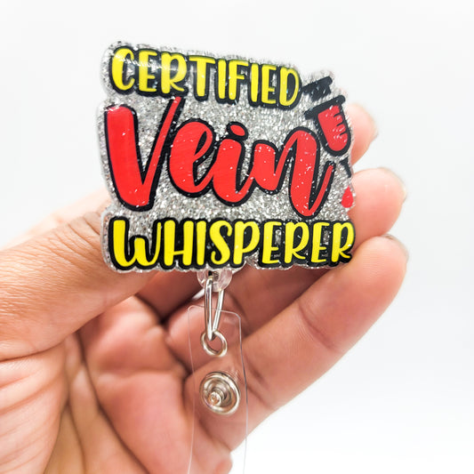 Certified Vein Whisperer - Acrylic Badge Reel - 2 inch Retractable Badge Reel - Interchangeable