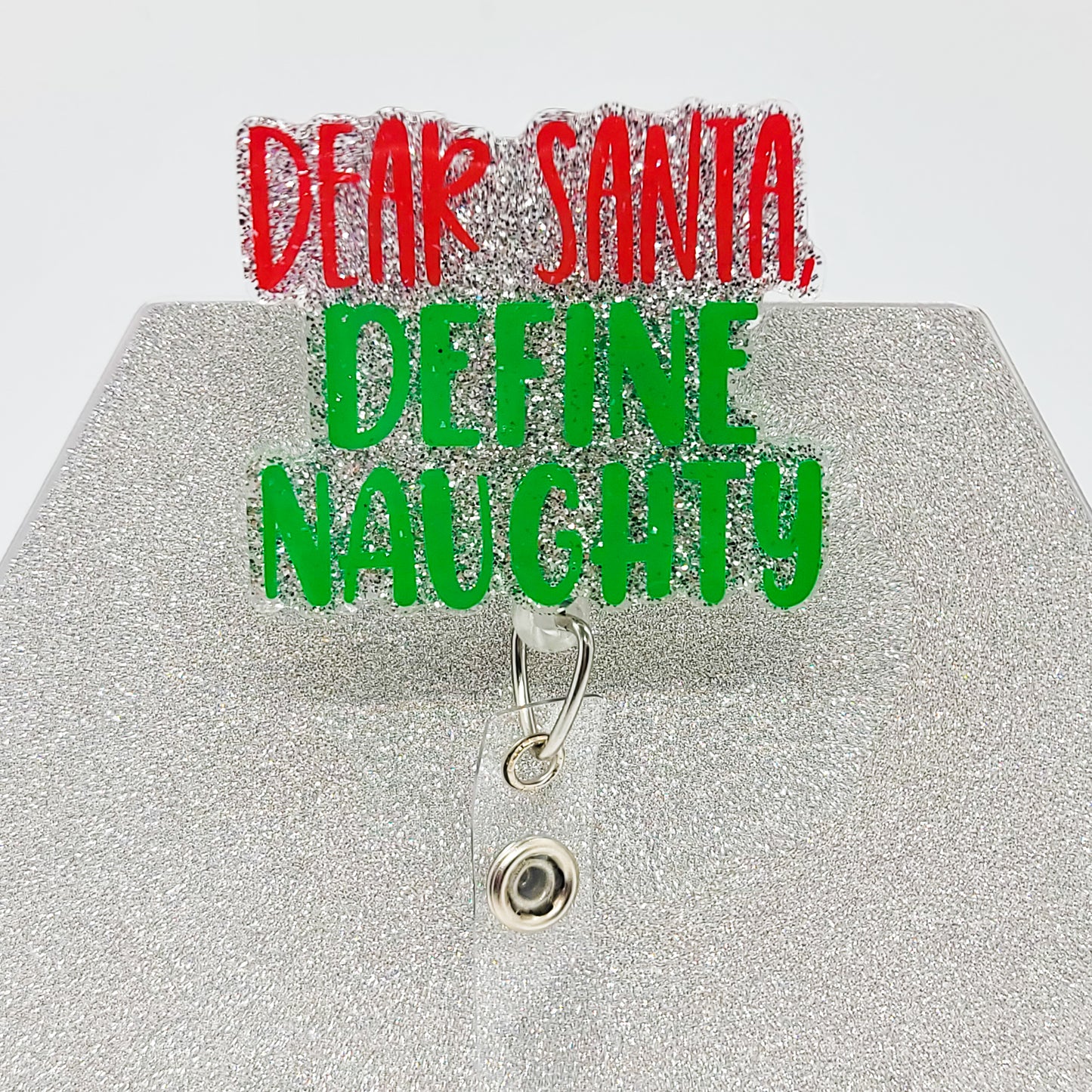 Dear Santa, Define Naughty - Acrylic Badge Reel - 2 inch Retractable Badge Reel - Christmas -Interchangeable