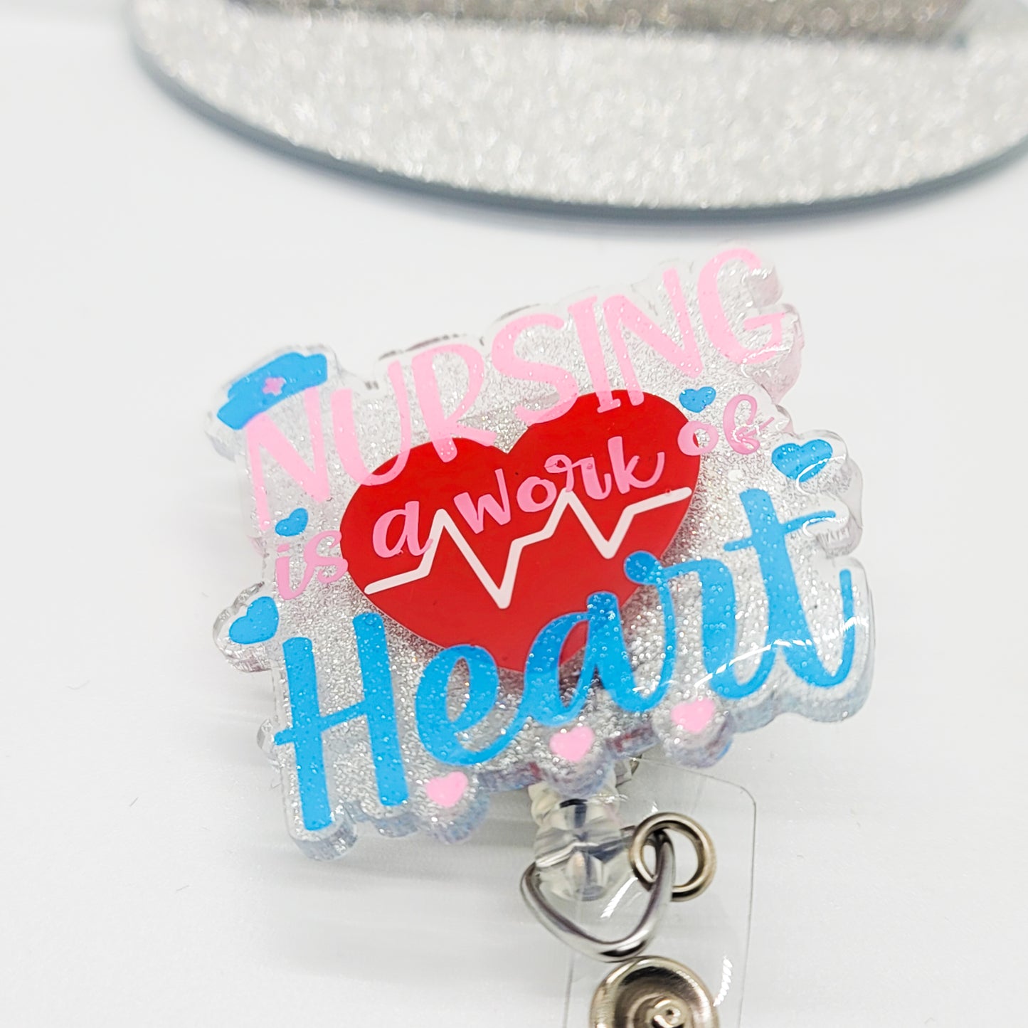 Nursing is a Work of Heart - Acrylic Badge Reel - 2 inch Retractable Badge Reel - Interchangeable