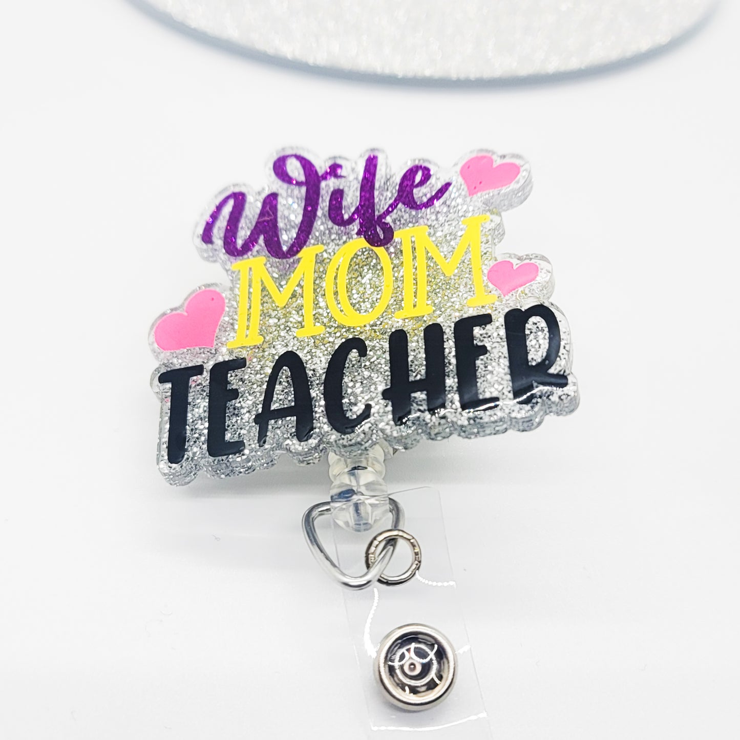 Wife Mom Teacher - Acrylic Badge Reel - 2 inch Retractable Badge Reel -  Interchangeable