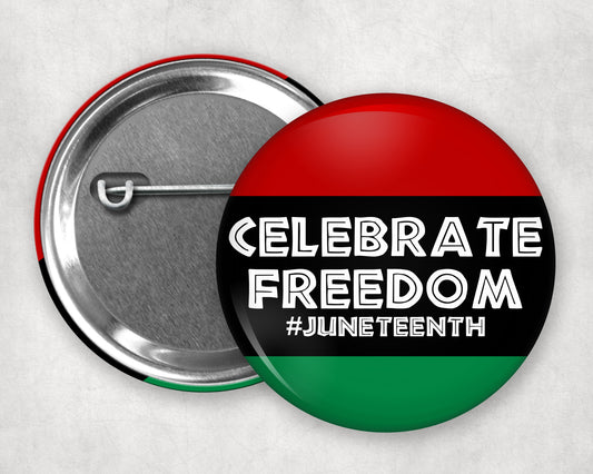 Pinback Button - Juneteenth - Celebrate Freedom